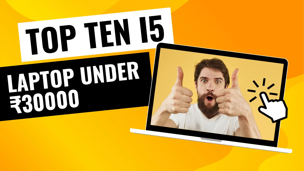 Top 10 i5 laptop under 30000 : प्रोसेसर से लोडेड देख कर चौक जायेंगे फ़िचर्स